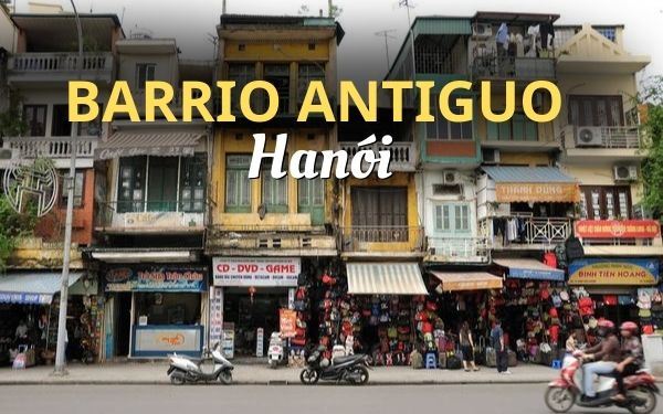 Barrio antiguo de Hanói: Explora el corazón de la capital