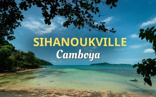 Guía de Sihanoukville: la ciudad de playas de ensueño en Camboya