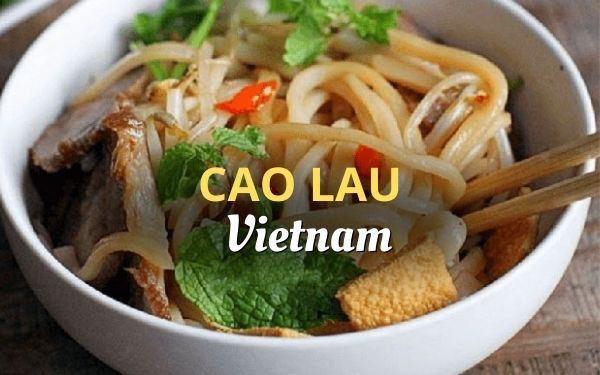 Cao lau, el tesoro culinario de Hoi An 