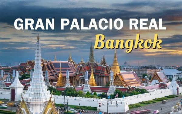 Gran Palacio Real de Bangkok: Guía actualizada 2026