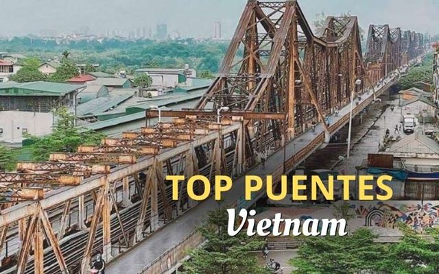 Los 7 puentes más famosos de Vietnam: ¿Conocías el #5?