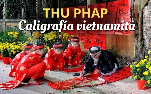 Descubre Thu Phap: el arte de la caligrafía vietnamita