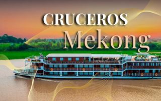 Crucero en el Mekong 2026: La guía más completa aquí