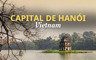 Qué ver en Hanói, la capital de Vietnam (Guía 2026)