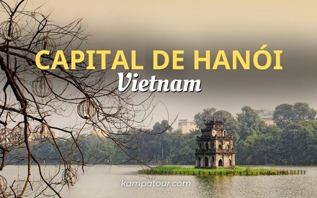 Qué ver en Hanói, la capital de Vietnam (Guía 2026)