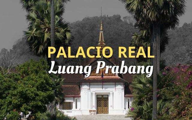 Palacio Real de Luang Prabang: visita completa e información práctica