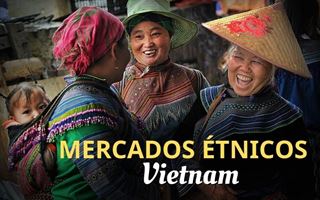 Los 7 mercados étnicos más bonitos del norte de Vietnam