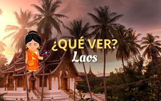 Qué ver en Laos: ¡10 lugares que no puedes perderte!