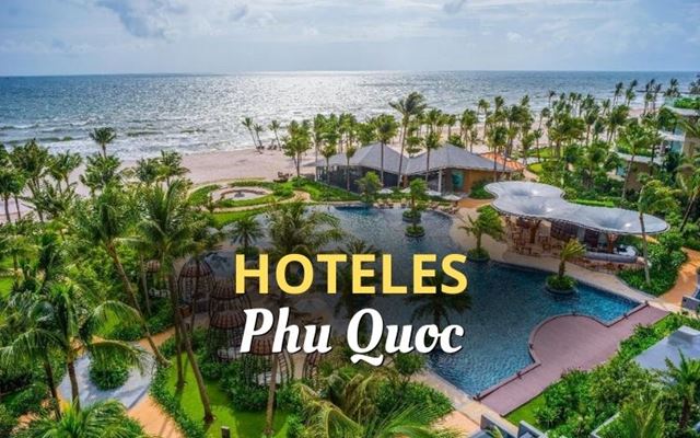 Mejores hoteles en Phu Quoc por zonas: un paraíso te espera